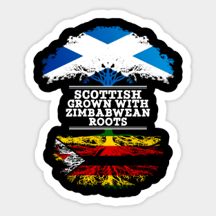 Scottish Grown With Zimbabwean Roots - Gift for Zimbabwean With Roots From Zimbabwe Sticker